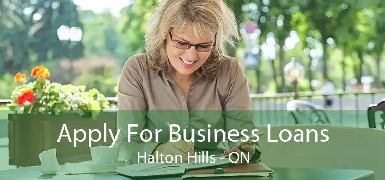 Apply For Business Loans Halton Hills - ON