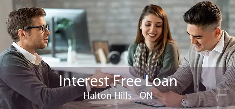 Interest Free Loan Halton Hills - ON