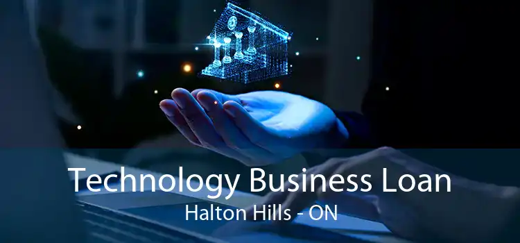 Technology Business Loan Halton Hills - ON